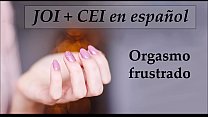 free ill give you a joi cei frustrated orgasm spanish voice video